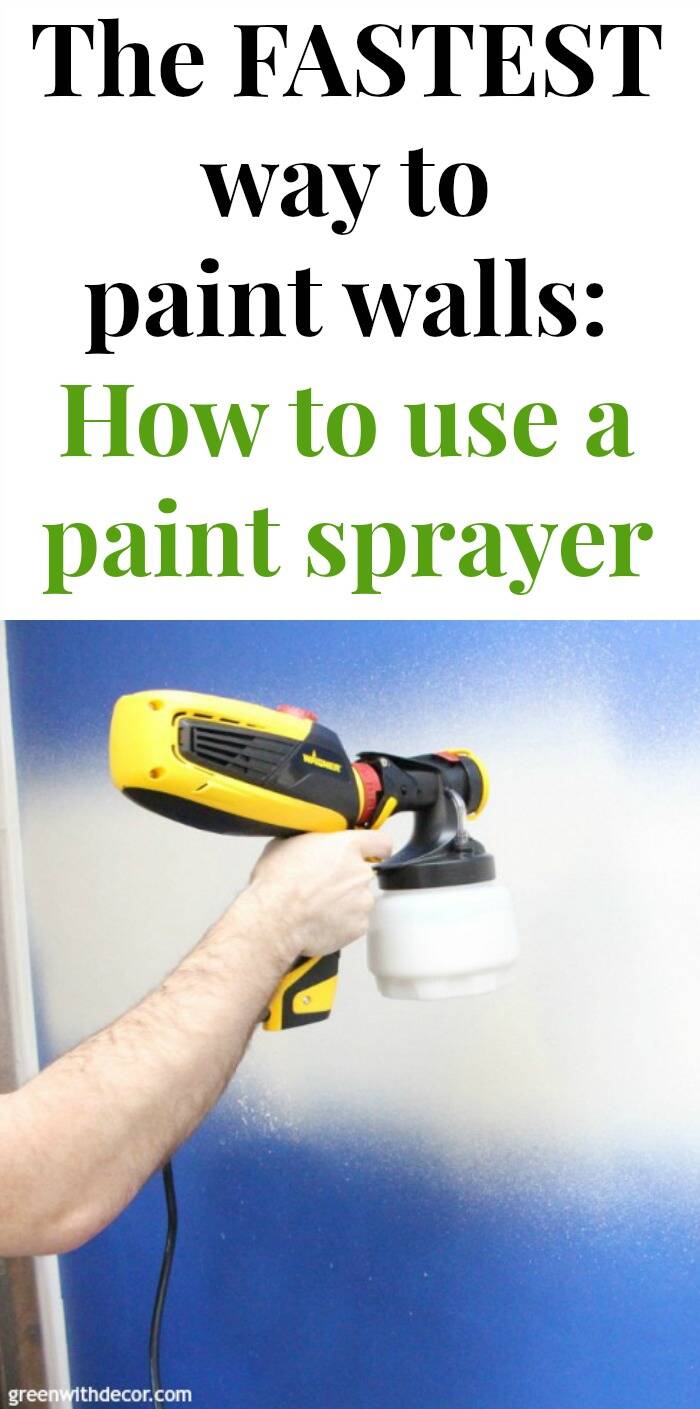 How to paint walls with a paint sprayer - Green With Decor